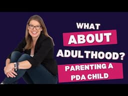 If I accommodate my Pathologically Demand Avoidant (PDA) child, what will adulthood be like?