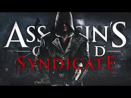 Re-Visiting Assassin's Creed Syndicate