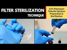 Filter Sterilization Technique | Microbiology | 3.5% Potassium Tellurite Solution Sterilization