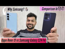 Oppo Reno 13 vs Samsung Galaxy S24 FE Comparison - How Samsung Is Left Behind?