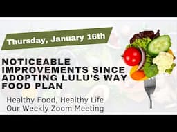 HEALTHY FOOD, HEALTHY LIFE:  NOTICEABLE IMPROVEMENTS SINCE ADOPTING LULU'S WAY FOOD PLAN