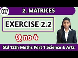 Exercise 2.2 standard 12th question 4 mathematics part 1 science chapter 2 matrices lecture 7