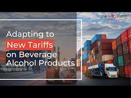 How to Adapt to Beverage Alcohol Tariffs