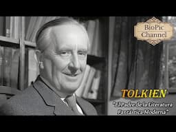 J. R. R. Tolkien, “El Padre de la Literatura Fantástica Moderna”, El Autor del Señor de los Anillos.