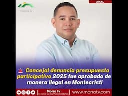 **🚨 Concejal denuncia presupuesto participativo 2025 fue aprobado de manera ilegal en Montecristi**