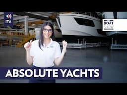 [ITA] ABSOLUTE YACHTS - Factory Tour - The Boat Show