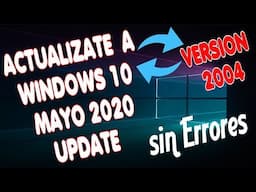 ✅Cómo Actualizarte A Windows 10 Mayo 2020 Update | Oficial y Sin Errores😲