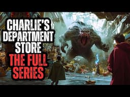 Charlie's Department Store - THE FULL SERIES