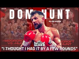 I THOUGHT I HAD IT BY A FEW ROUNDS! | Dom Hunt prepares for the rematch against James Moorcroft