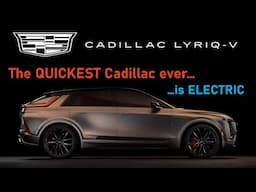 2026 Cadillac LYRIQ-V is the quickest Cadillac ever!