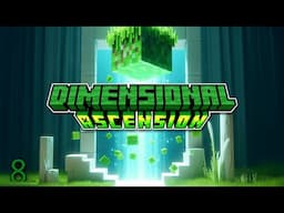 Minecraft: Dimensional Ascension Ep. 8