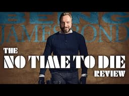 The "No Time To Die" Review - Being James Bond