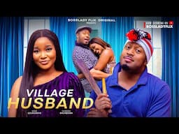 VILLAGE HUSBAND - Latest 2025 Nigerian Movie Mike Ezuruonye Sandra Okunzuwa