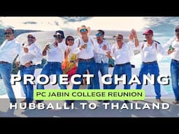 PC JABIN COLLEGE | PROJECT CHANG | HUBBALLI  TO THAILAND | FRIENDS REUNION | ISLAND TOUR |