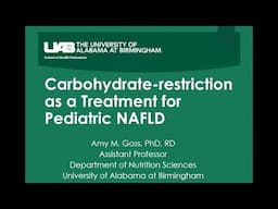 Dr. Amy Goss presentation: Treating Pediatric Non-alcoholic Fatty Liver Disease with a Low-Carb Diet