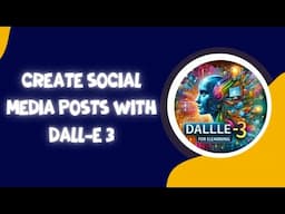 How to Create Stunning Social Media Posts with DALL-E 3