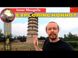 Exploring HOHHOT 呼和浩特 - The Capital of INNER MONGOLIA, China!!!!!!