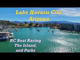 MORE FUN AT LAKE HAVASU CITY ARIZONA | LAKE HAVASU | BRIDGEWATER CHANNEL | RC BOAT RACING