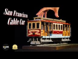 How I Made this San Francisco Iconic Symbol, OcCre 1:24 Scale San Francisco Cable Car