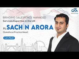 Meet Salesforce Practice Head @Sachin Arora in UK | Boost Your ROI with Salesforce Solutions