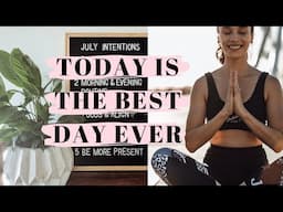 JULY INTENTIONS 2019 | New Habits + Goals