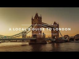 A Local Londoners Guide to London!