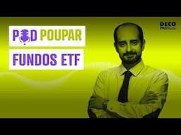 Dicas para poupar com ETF e fundos | POD Poupar | Ep. 15