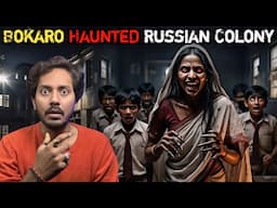 Bokaro Haunted Russian Colony | Subscriber Real Horror Story