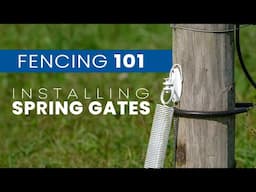 Fencing 101 - Installing Spring Gates