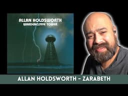 Allan Holdsworth Reaction: Classical Guitarist REACTS to Allan Holdsworth Zarabeth