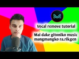 Mai dake git kurang remove ka.e music-ko jakalgen? ||