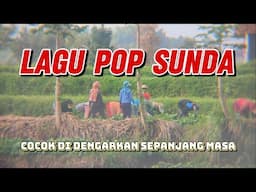 POP SUNDA LAWAS - SANGAT ENAK DIDENGAR SAAT AKTIFITAS