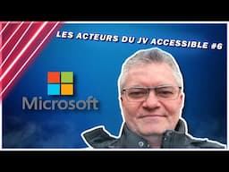 Comment Microsoft rend le gaming accessible ? – Philippe Trotin– ACTEURS DU JV ACCESSIBLE #6