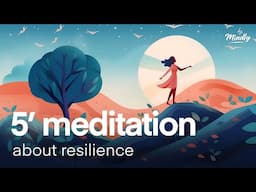 A simple meditation about Resilience | Short 5-Minute Guided Meditation