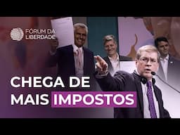 Chega de Mais Impostos | Fórum da Liberdade 2024