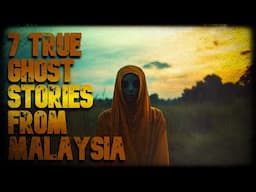 7 TRUE GHOST STORIES FROM MALAYSIA (you hopefully haven't heard before)