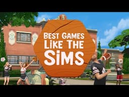 BEST GAMES LIKE THE SIMS