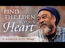 Find the Eden of Your Heart ~ A morning with Moojibaba