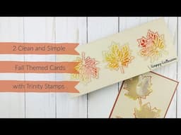 2 Clean and Simple Fall Cards with Trinity Stamps