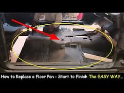 How to Replace a Floor Pan the EASY WAY !  Start to Finish + Tips / Tricks   D.I.Y. Auto Restoration