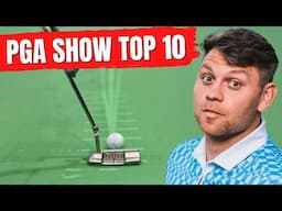 Top Ten COOLEST Products From The 2025 PGA SHOW!!!