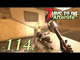 Day 114 - Let's Play 7 Days to Die Afterlife Insane Difficulty Part 114