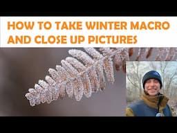 HOW TO TAKE WINTER MACRO AND CLOSE UP PICTURES