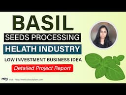 START BASIL SEED PROCESSING BUSINESS WITH LOW INVESTMENT [ Detailed #ProjectReport]