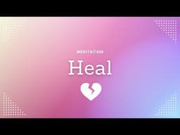 5 Minute Meditation To Heal A Broken Heart