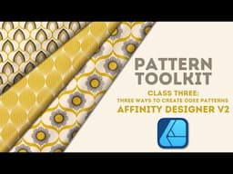 NEW CLASS TRAILER: Pattern Toolkit - 3 Ways to Make Ogee Patterns in Affinity Designer V2