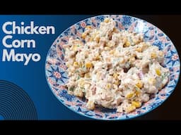 How To Make Chicken Mayo | Chicken Corn Salad | Classic Salads