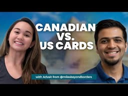 USA vs Canadian Points Opportunities with Advait from @milesbeyondborders | Ep 223