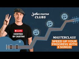 Masterclass: Speed Up Your Progress With 3 Songs!