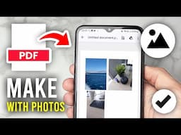 How To Make A PDF Of Photos On Mobile - Full Guide